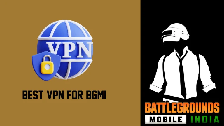 Best VPN For BGMI – VPN For Battlegrounds Mobile India